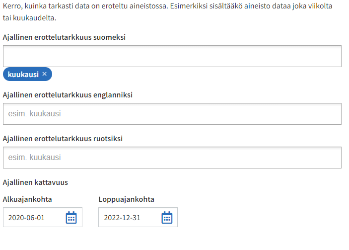 Anna tarvittaessa ajalliset erottelutarkkuudet data-aineistolle.