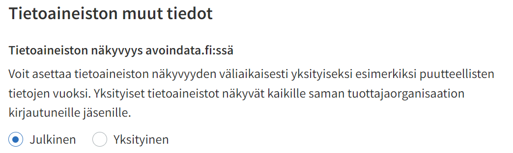 Tietoaineiston näkyvyydeksi voi valita joko julkinen tai yksityinen.